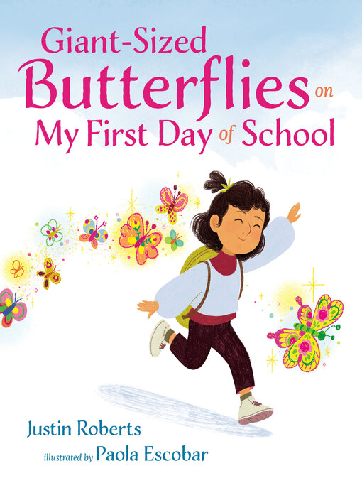 Title details for Giant-Sized Butterflies On My First Day of School by Justin Roberts - Available
